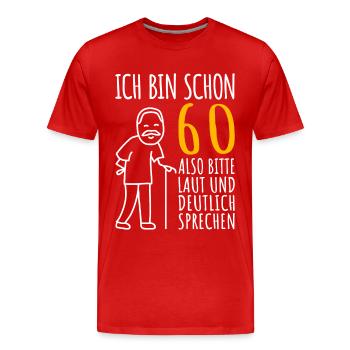 60. Geburtstag Mann 60er Ich bin schon 60 Jahre - Männer Premium Bio T-Shirt - Rot - Vorne - Damien (186cm)