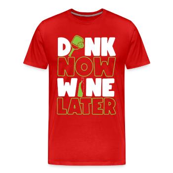 Pickleball Wine Pun Dink Now Wine - T-shirt bio Premium Homme - rouge - Devant - Damien (186cm)