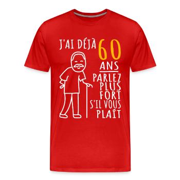 60 Ans Anniversaire Humour 60ème J'ai déjà 60 ans - T-shirt bio Premium Homme - rouge - Devant - Damien (186cm)