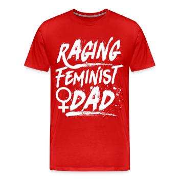 Feminist Raging Feminist Dad - Männer Premium Bio T-Shirt - Rot - Vorne - Damien (186cm)