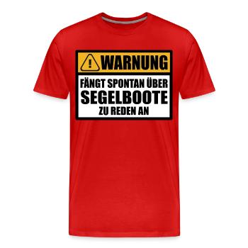 Segelfreunde Segelfans Segelsprüche Lustig Sprüche - Männer Premium Bio T-Shirt - Rot - Vorne - Damien (186cm)