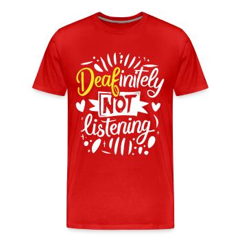 DEAFinitely Not Listening - Deaf Pride - Men's Premium Organic T-Shirt - red - Front - Damien (186cm)