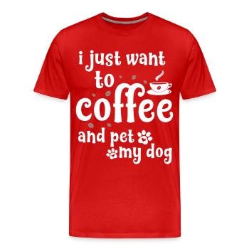 Je veux juste un café et caresser mon chien - T-shirt bio Premium Homme - rouge - Devant - Damien (186cm)
