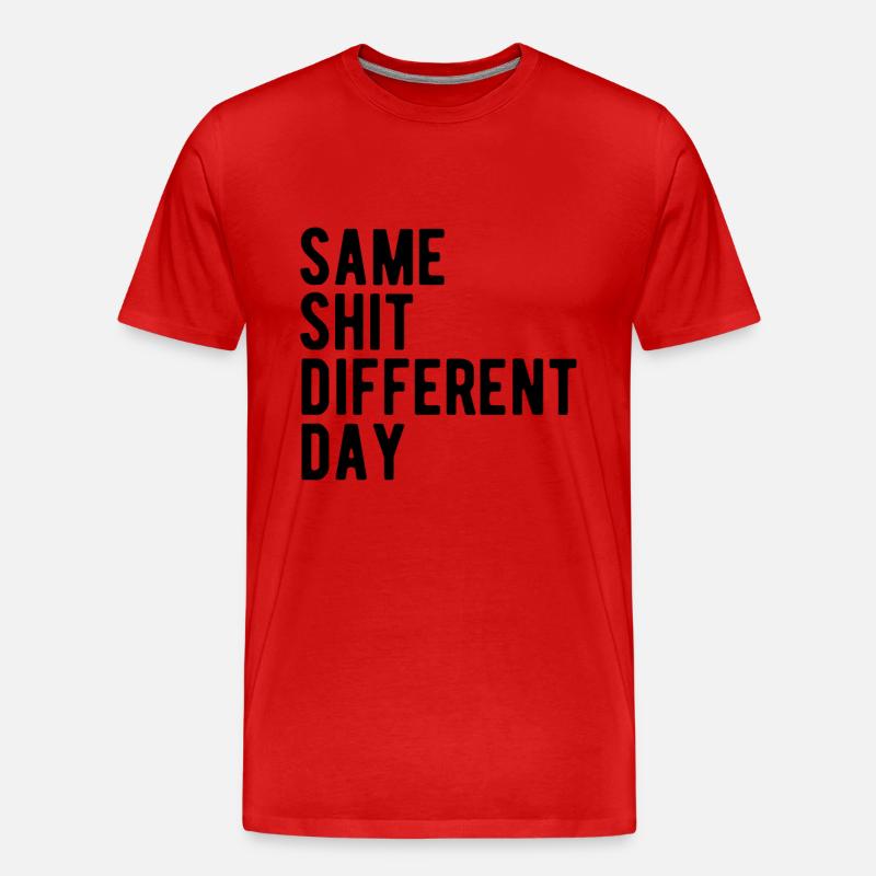 Same Shit - Different Day - Männer Premium Bio T-Shirt - Rot