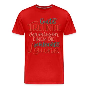 Gute Freunde vermiesen einem die schlechte Laune - Männer Premium Bio T-Shirt - Rot - Vorne - Damien (186cm)