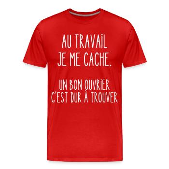 au travail je me cache - T-shirt bio Premium Homme - rouge - Devant - Damien (186cm)
