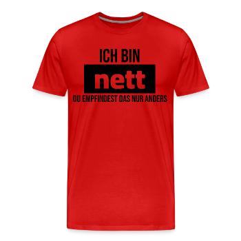 ich bin nett du empfindest das nur anders - Männer Premium Bio T-Shirt - Rot - Vorne - Damien (186cm)