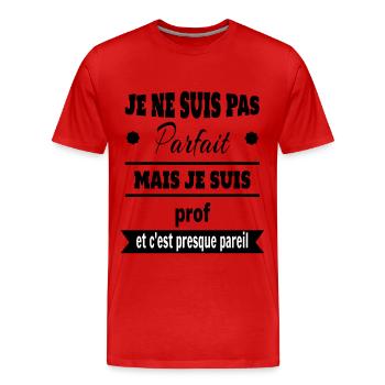 Pas parfait mais prof professeur humour - T-shirt bio Premium Homme - rouge - Devant - Damien (186cm)