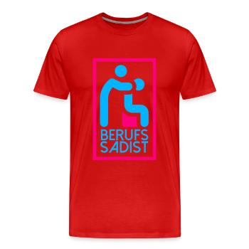 Physiotherapeut Berufs Sadist Lustig - Männer Premium Bio T-Shirt - Rot - Vorne - Damien (186cm)