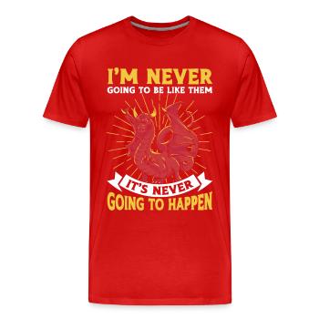 Ich werde nie wie sie sein Mürrischer Drache - Männer Premium Bio T-Shirt - Rot - Vorne - Damien (186cm)