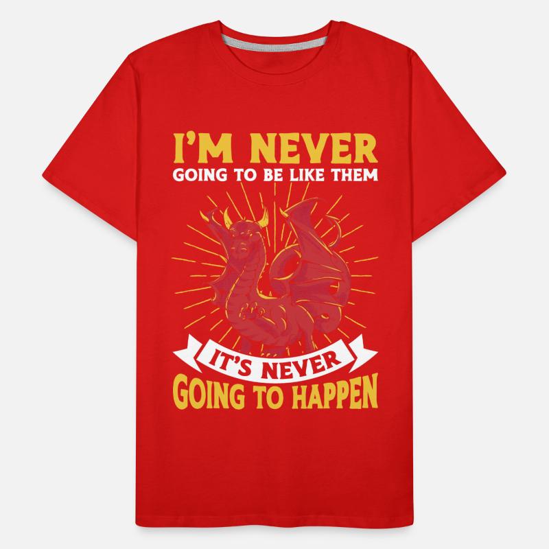 I will never be like her Grumpy Dragon Men's Premium Organic T-Shirt