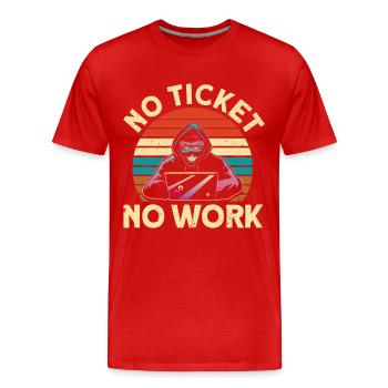 Kein Ticket, keine Arbeit Sysadmin - Männer Premium Bio T-Shirt - Rot - Vorne - Damien (186cm)