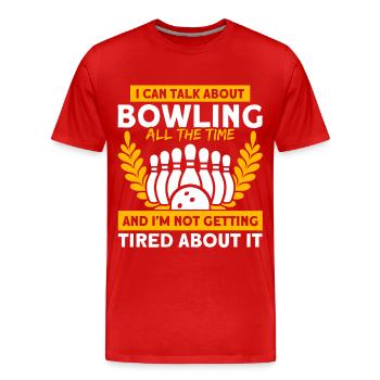 I can talk about bowling Bowling - Men's Premium Organic T-Shirt - red - Front - Damien (186cm)