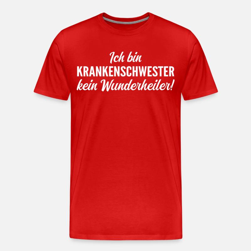 Ich bin Krankenschwester, kein Wunderheiler! - Männer Premium Bio T-Shirt - Rot