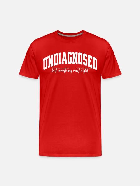 Undiagnosed but something ain't right - Men's Premium Organic T-Shirt - red
