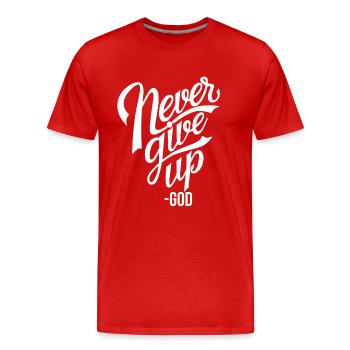 Never give up - Männer Premium Bio T-Shirt - Rot - Vorne - Damien (186cm)