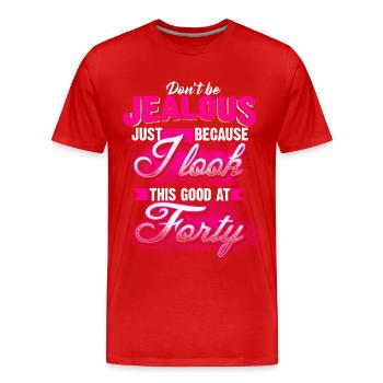 40 - Geburtstag - Don't be jealous - EN - Men's Premium Organic T-Shirt - red - Front - Damien (186cm)