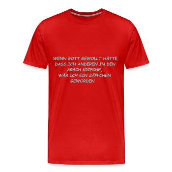 Wenn Gott gewollt hätte, wäre ich ein Zäpfchen ... - Männer Premium Bio T-Shirt - Rot - Vorne - Damien (186cm)
