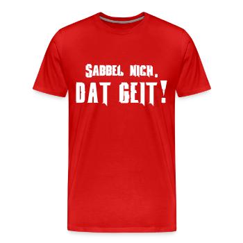 Norddeutsche Sabbel nich. Dat geit! Platt - Männer Premium Bio T-Shirt - Rot - Vorne - Damien (186cm)