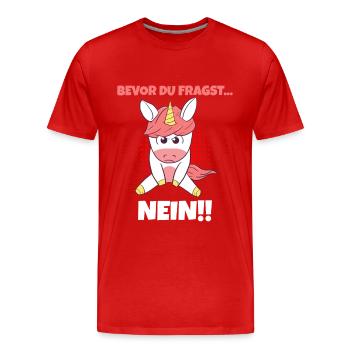 Bevor Du Fragst NEIN Böse Einhorn Mad Unfreundlich - Männer Premium Bio T-Shirt - Rot - Vorne - Damien (186cm)