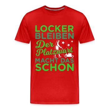 Locker Bleiben Platzwart Fußballfeld Platzverwaltu - Männer Premium Bio T-Shirt - Rot - Vorne - Damien (186cm)