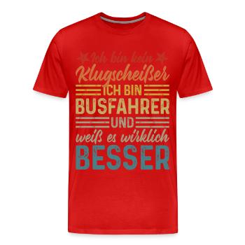 kein Klugscheißer lustige Sprüche Busfahrer - Männer Premium Bio T-Shirt - Rot - Vorne - Damien (186cm)