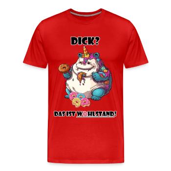 Spruch Wohlstand Einhorn Übergewicht Lustig Cool - Männer Premium Bio T-Shirt - Rot - Vorne - Damien (186cm)