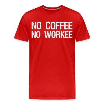 pas de café pas de workee - T-shirt bio Premium Homme - rouge - Devant - Damien (186cm)
