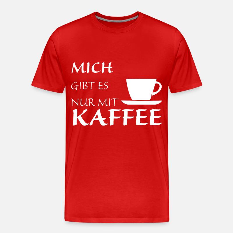 Nur mit Kaffee - Männer Premium Bio T-Shirt - Rot