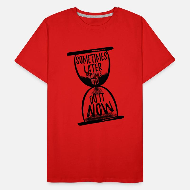 Manchmal wird später nie N Männer Premium Bio T-Shirt