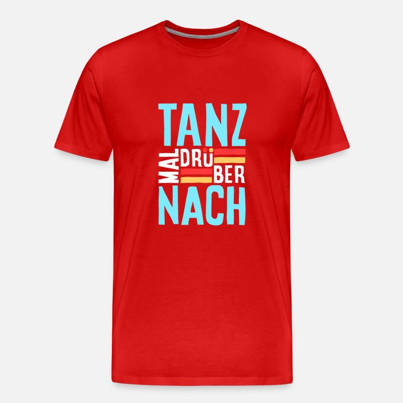 Tanz mal drüber nach - Männer Premium Bio T-Shirt - Rot