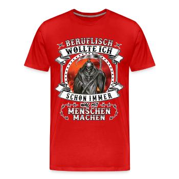 Beruflich wollte ich schon immer was mit Menschen - Männer Premium Bio T-Shirt - Rot - Vorne - Damien (186cm)