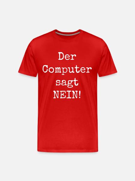 Computer sagt nein - Männer Premium Bio T-Shirt - Rot
