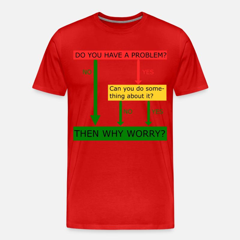 Then why worry - Männer Premium Bio T-Shirt - Rot