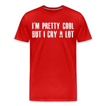 Je suis plutôt cool mais je pleure beaucoup - T-shirt bio Premium Homme - rouge - Devant - Damien (186cm)