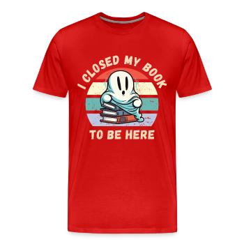 Ich habe mein Buch geschlossen um hier zu sein - Männer Premium Bio T-Shirt - Rot - Vorne - Damien (186cm)