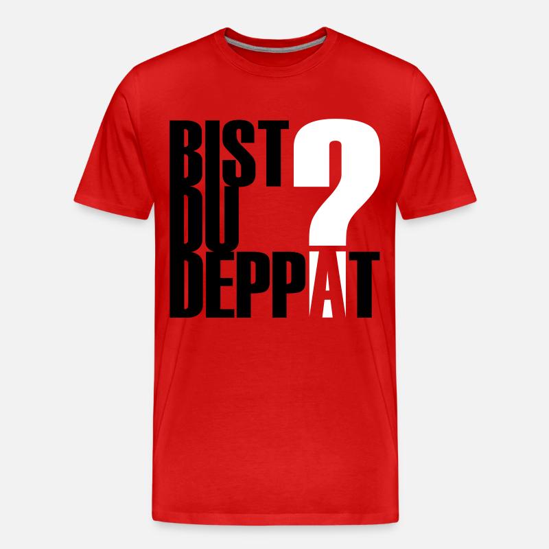Bist Du Deppat?... - Männer Premium Bio T-Shirt - Rot