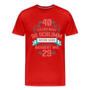 40 isn't so bad if you look like 29 - Men's Premium Organic T-Shirt - red - Front - Damien (186cm)