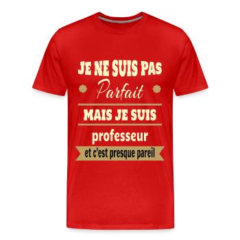 Pas parfait mais professeur prof humour - T-shirt bio Premium Homme - rouge - Devant - Damien (186cm)