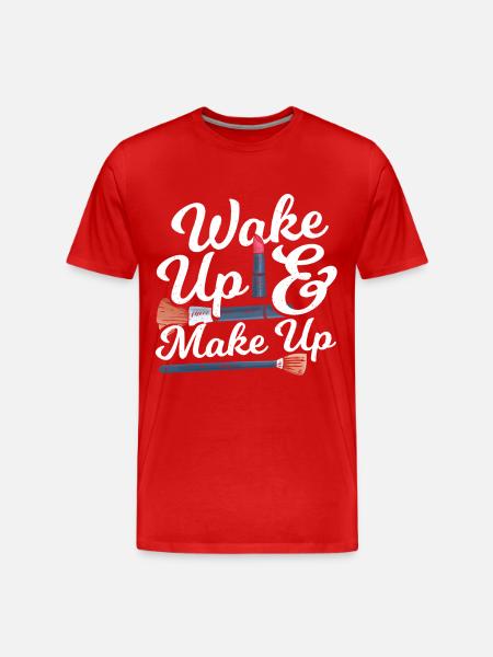 Réveillez-vous et maquilleuse maquilleuse - T-shirt bio Premium Homme - rouge