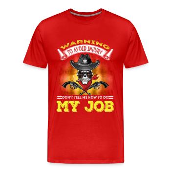 Avertissement Shérif au travail - T-shirt bio Premium Homme - rouge - Devant - Damien (186cm)