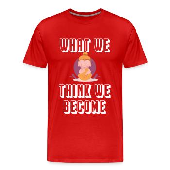 Buddha What we think we become - Men's Premium Organic T-Shirt - red - Front - Damien (186cm)