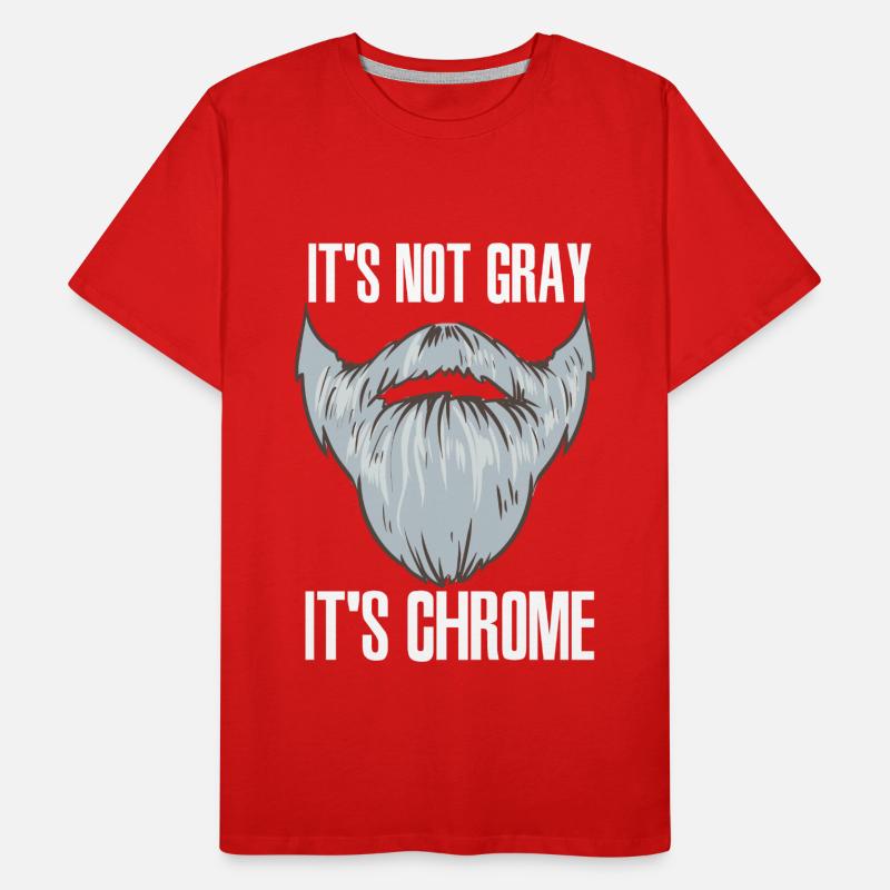 It´s Not Gray It´s Chrome Barbier Bart Bartträger Männer Premium Bio T-Shirt