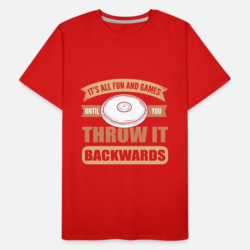 It's All Fun & Games Until Throw It Backwards Men's Premium Organic T-Shirt