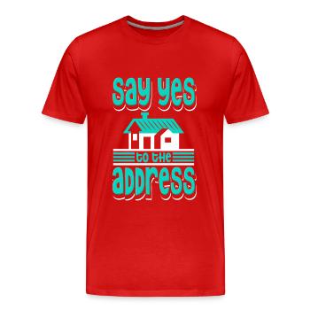 Say Yes To The Address Realtor Real Estate Agency - Men's Premium Organic T-Shirt - red - Front - Damien (186cm)