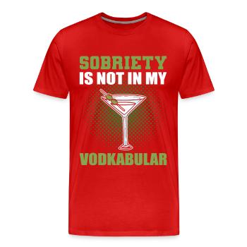 Sobriety Is Not in My Vodkabular Vodka Wodka - Männer Premium Bio T-Shirt - Rot - Vorne - Damien (186cm)