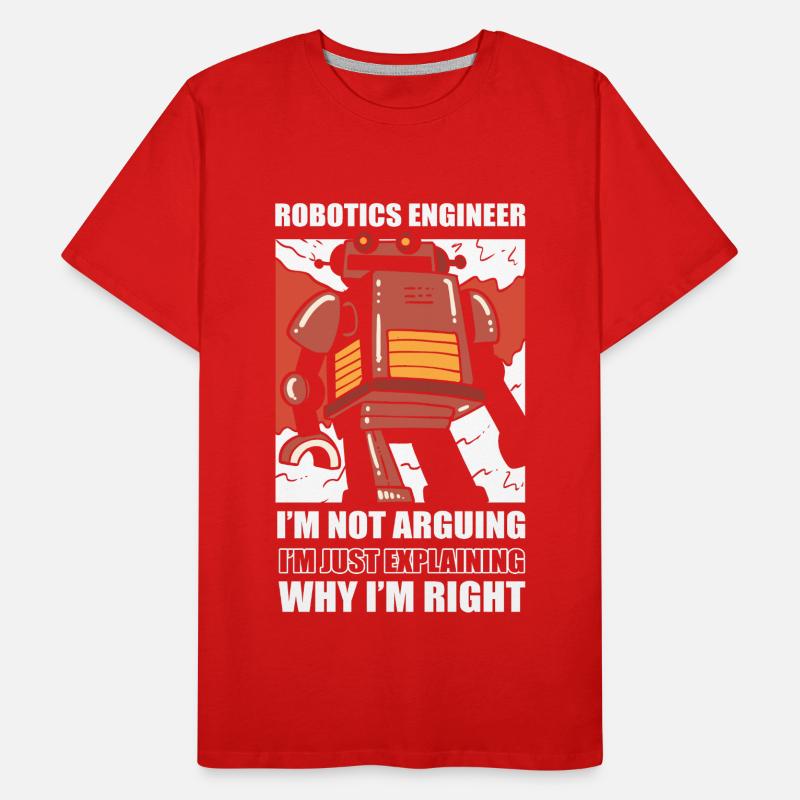 Robotics Engineer I'm Not Arguing Robotic Männer Premium Bio T-Shirt