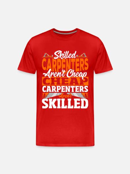 Skilled Carpenters Aren't Cheap Craftsman - Men's Premium Organic T-Shirt - red