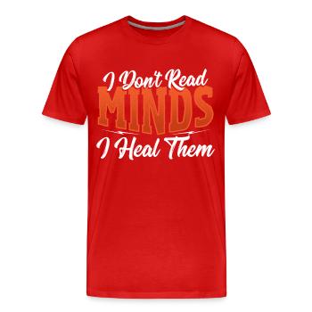 I Don't Read Minds I Heal Them Psychologist - Men's Premium Organic T-Shirt - red - Front - Damien (186cm)