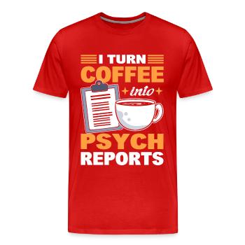 I Turn Coffee Into Psych Reports Psychologist - Männer Premium Bio T-Shirt - Rot - Vorne - Damien (186cm)